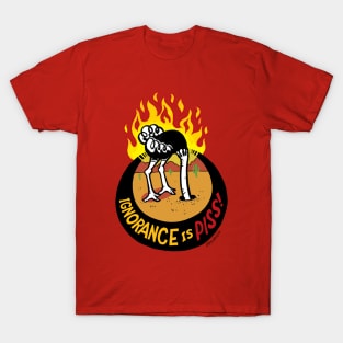 Ignorance is piss T-Shirt